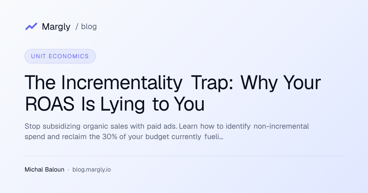 The Incrementality Trap: Why Your ROAS Is Lying to You